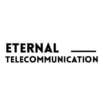 Eternal Telecommunication
